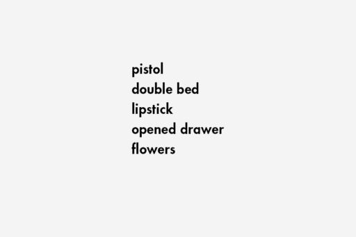 pistol / double bed / lipstick / opened drawer / flowers