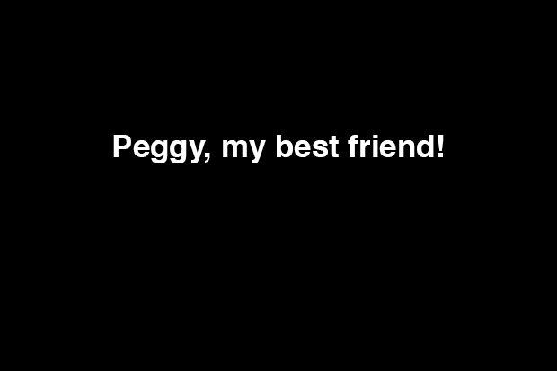 Peggy, my best friend!