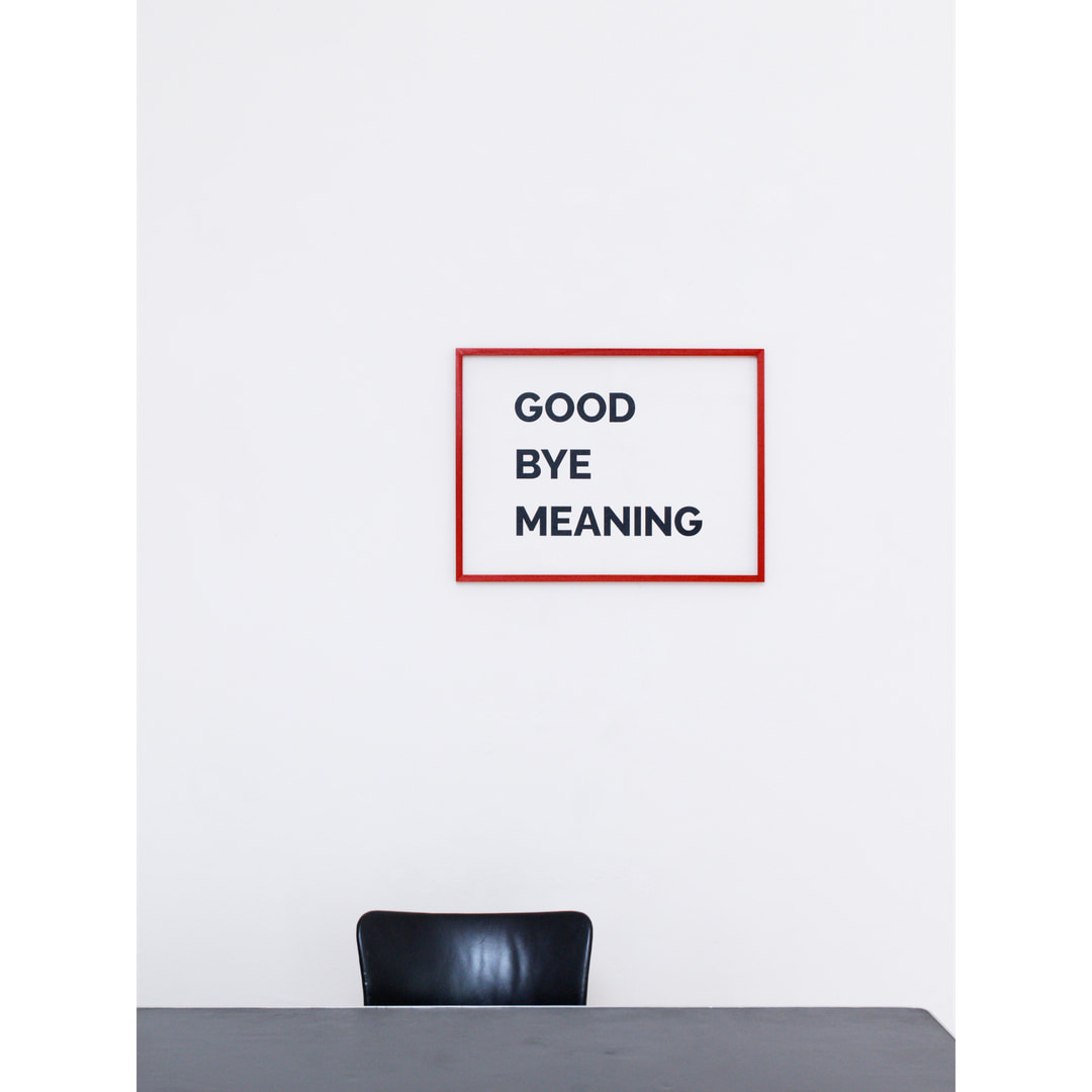 Good Bye Meaning, text installation with frame